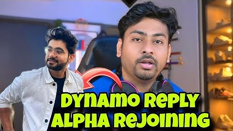 Dynamo Reply Alpha Rejoining 😱 &  || Thanks to Alpha ||