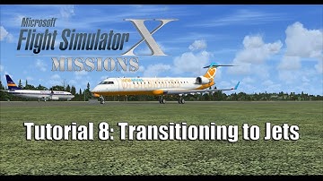 FSX Mission Tutorial 8: Transitioning to Jets