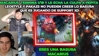 MACARIUS TERMINA 1/18💀 Y LE ECHA LA CULPA A PEPITA🤯LEOSTYLE Y PAKAZS NO PUEDEN CREER LO BASURA Q ES🤣