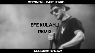 Reynmen - Pare Pare (Efe Külahlı Remix) Resimi
