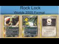 Rock lock  worlds 2005 format