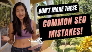 6 Common SEO Mistakes That STOP You From Ranking On Google