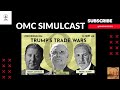 OMC Simulcast: Trump's Trade Wars