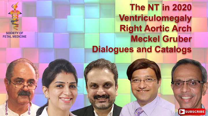 The NT in 2020, Ventriculomegaly...  Right Aortic Arch and Meckel Gruber: Dialogues and Catalogs