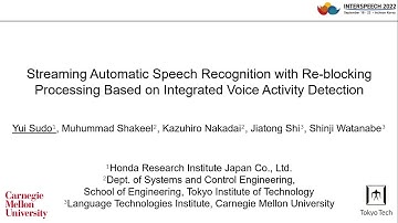 INTERSPEECH 2022 Streaming ASR with Re-blocking Processing Based on Integrated VAD