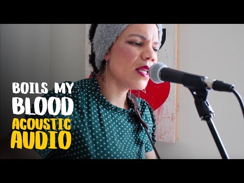 BOILS MY BLOOD (ACOUSTIC SESSIONS -  AUDIO ONLY)