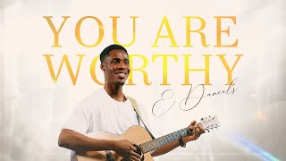E-Daniels - You Are Worthy (Official Music Video)