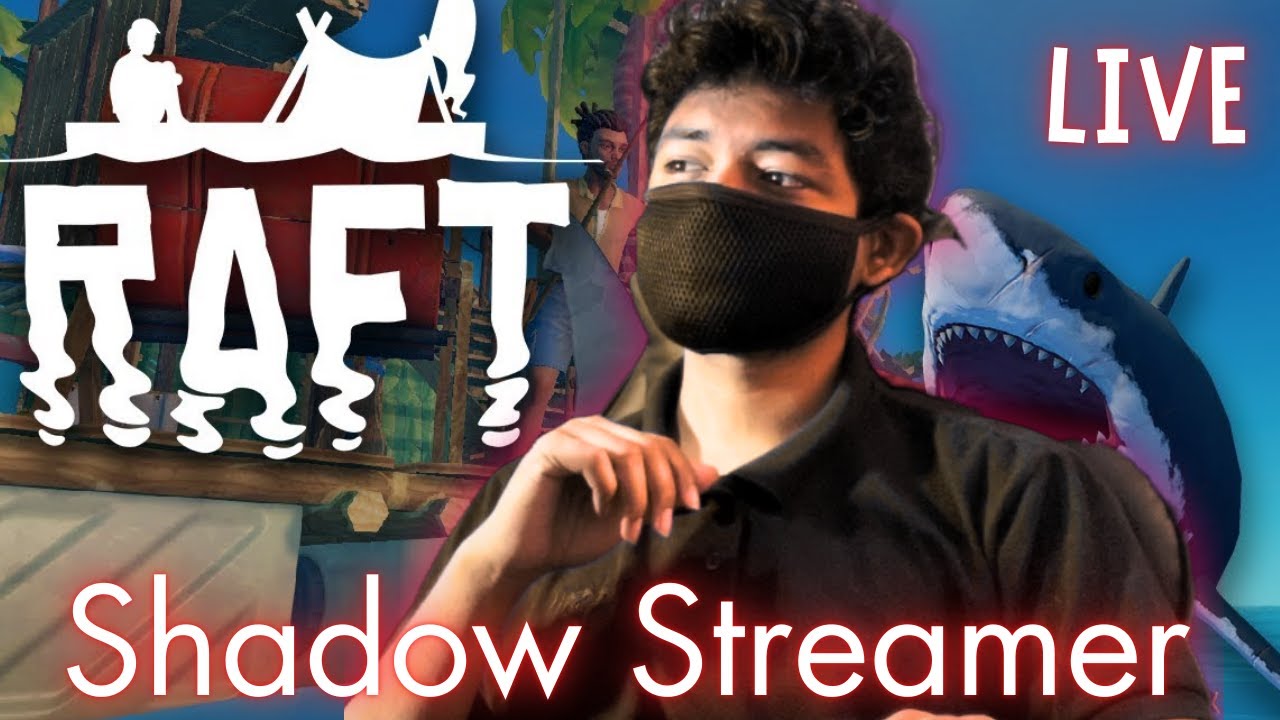 Streamer For Raft Raft Live Gameplay | Island Looting, Shark Attacks & Chaos | Shadow ...