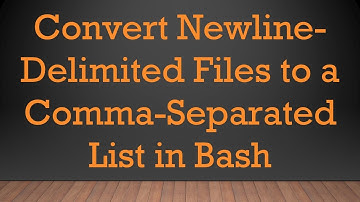 Convert Newline-Delimited Files to a Comma-Separated List in Bash