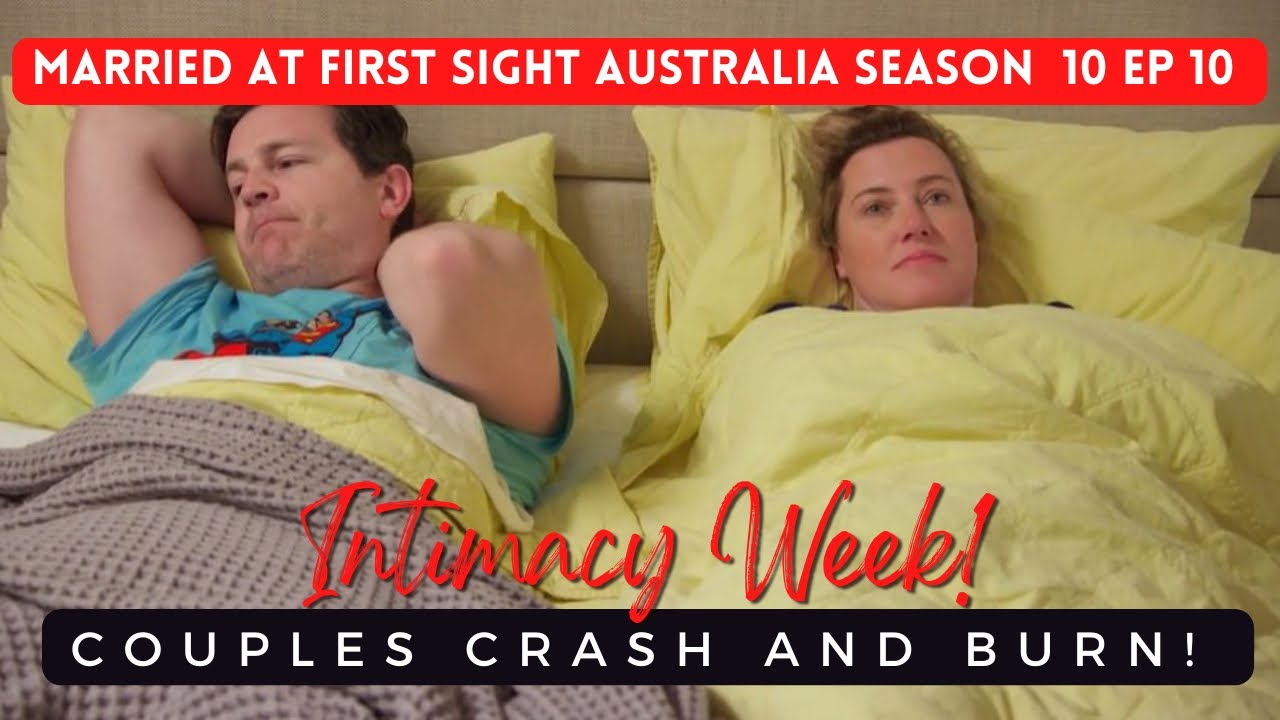 ITS INTIMACY WEEK! MELISSA REJOICES! MARRIED AT FIRST SIGHT AUSTRALIA SEASON 10 EP 10 RECAP