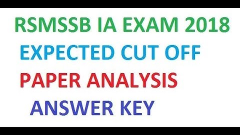 RSMSSB IA EXPECTED CUT OFF 2018, ANSWER KEY PAPER ANALYSIS
