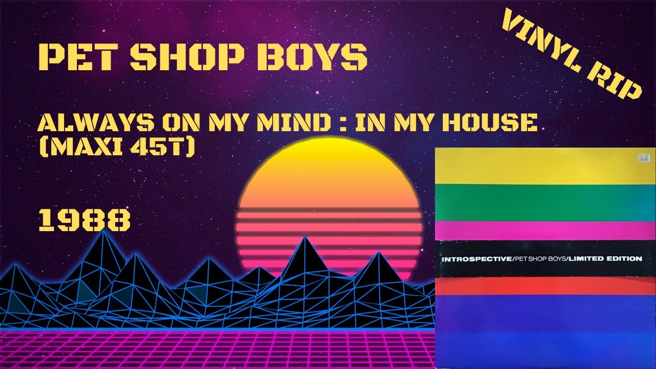 Pet Shop Boys - Always On My Mind : In My House (1988) (Maxi 45T