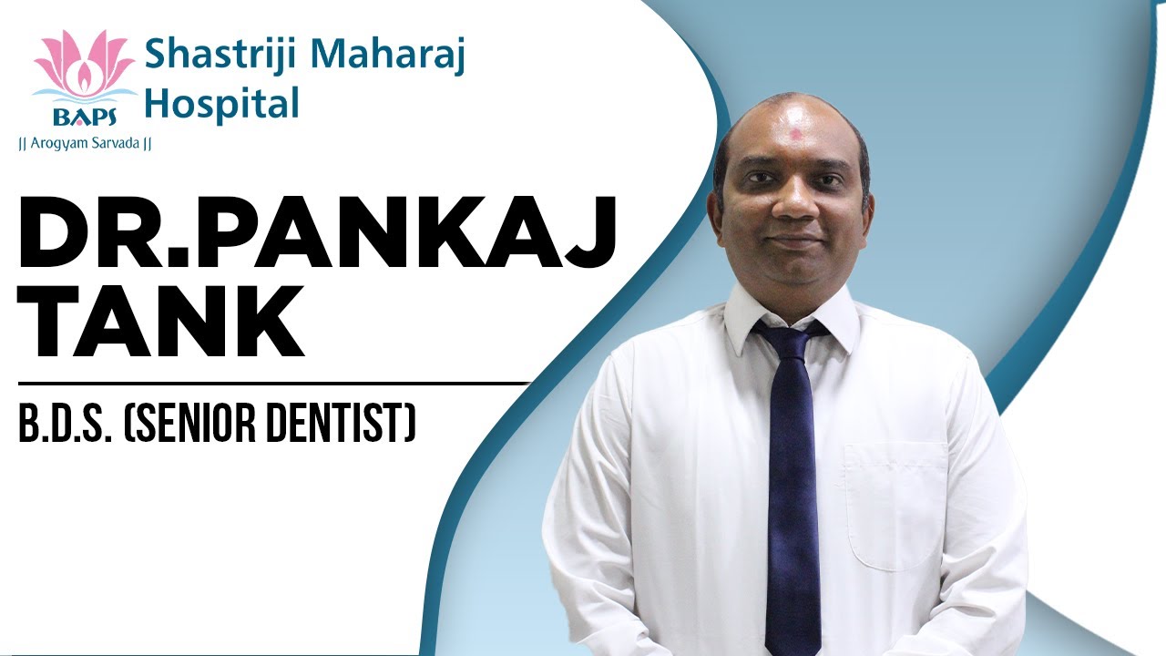 Best Dental Care in Vadodara l Senior Dentist l By Dr.Pankaj Tank YouTube