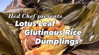 How to make Lotus Leaf Glutinous Rice Dumplings | Hed Chef | The Straits Times