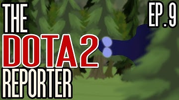 The DOTA2 Reporter Episode 9: First Blood