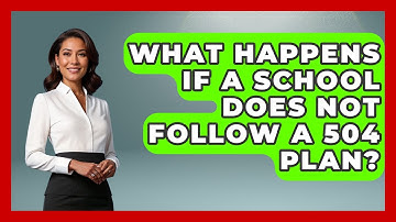 What Happens If a School Does Not Follow a 504 Plan? | Accessible Learning For All News