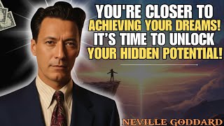 You're Closer to Success Than You Realize – Unlock the Secret with Neville Goddard!