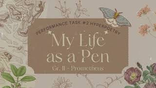 My life as a pen (From 11-Prometheus, Systems Plus College Foundation)