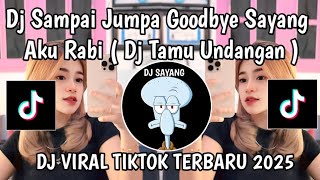 Download lagu DJ SAMPAI JUMPA GOODBYE SAYANG AKU RABI NIKEN SALINDRY || DJ TAMU UNDANGAN VIRAL TIKTOK 2025