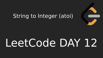 LeetCode Day 12 - String to Integer (atoi)