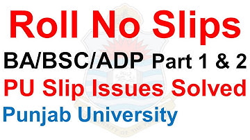 Ba/Bsc/Adp Part 1 & 2 Roll No Slips Issues Solved Punjab University ba bsc ada ads roll no slips pu