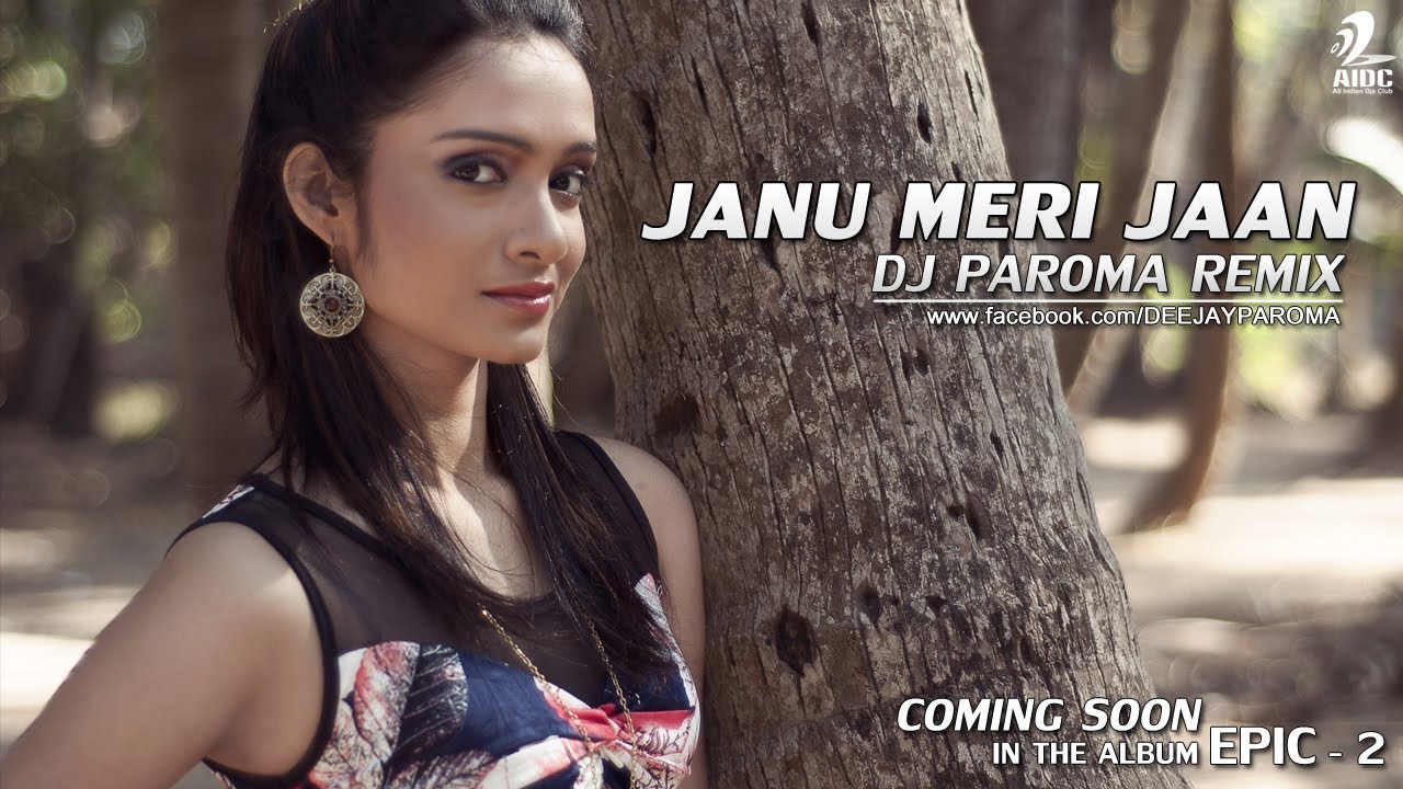 Download JANU MERI JAAN - DJ PAROMA REMIX