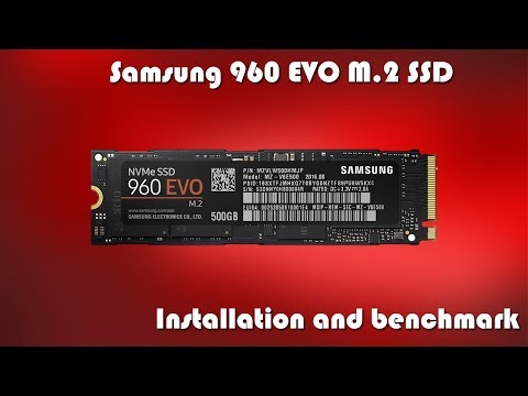 Samsung 960 EVO - M.2 NVME SSD - Installation and Benchmark