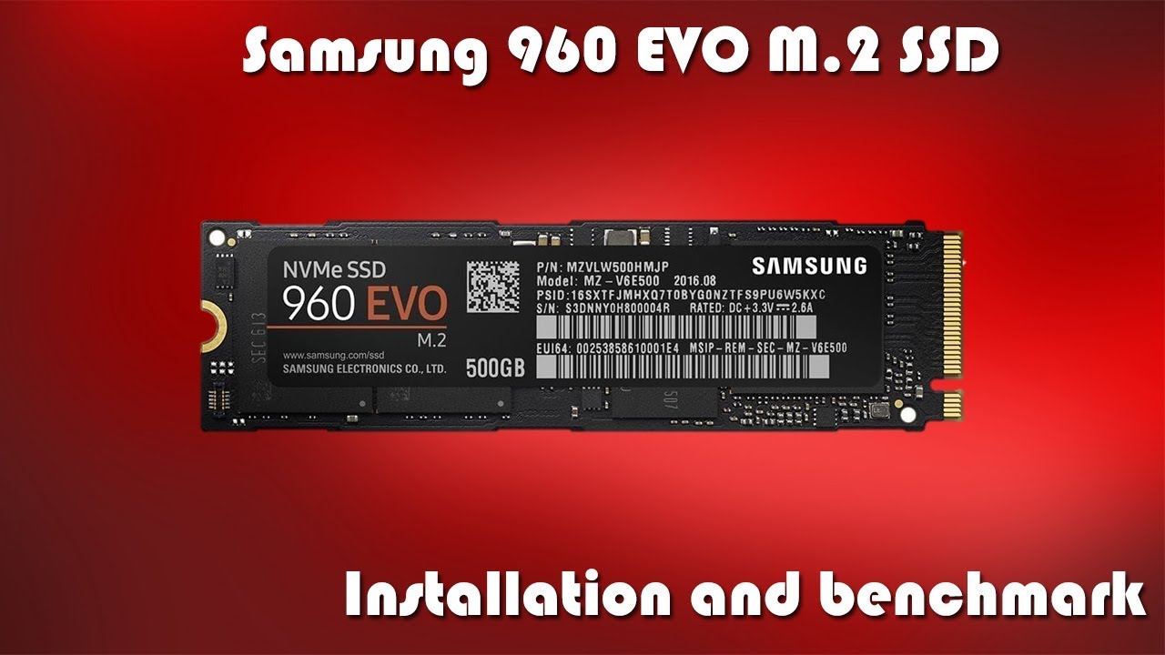 Samsung 960 EVO - M.2 NVME SSD - Installation and Benchmark - YouTube