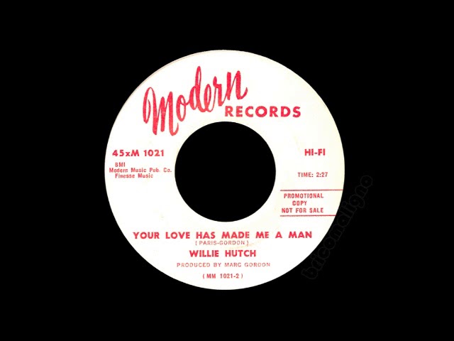 Willie Hutch - Your Love Has Made Me A Man