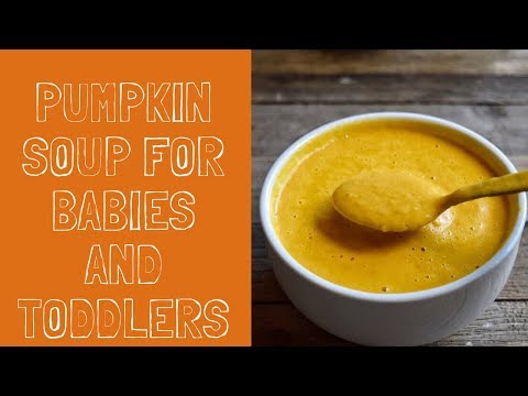 Video: Pumpkin Soup For A Child - A Recipe With A Photo Step By Step. How To Cook Turkey Pumpkin Soup For A 1 Year Old Baby?