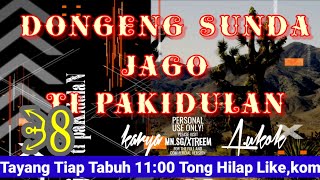 Dongeng Sunda JAGO TI PAKIDULAN part-38