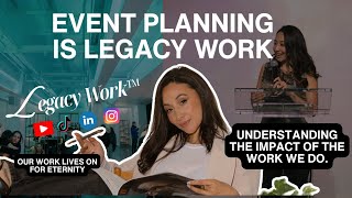 EVENT PLANNING IS LEGACY WORK | Mastery of Events Ep. 2