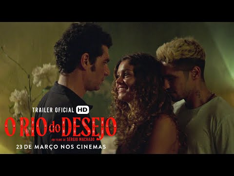 O Rio do Desejo – Trailer Oficial