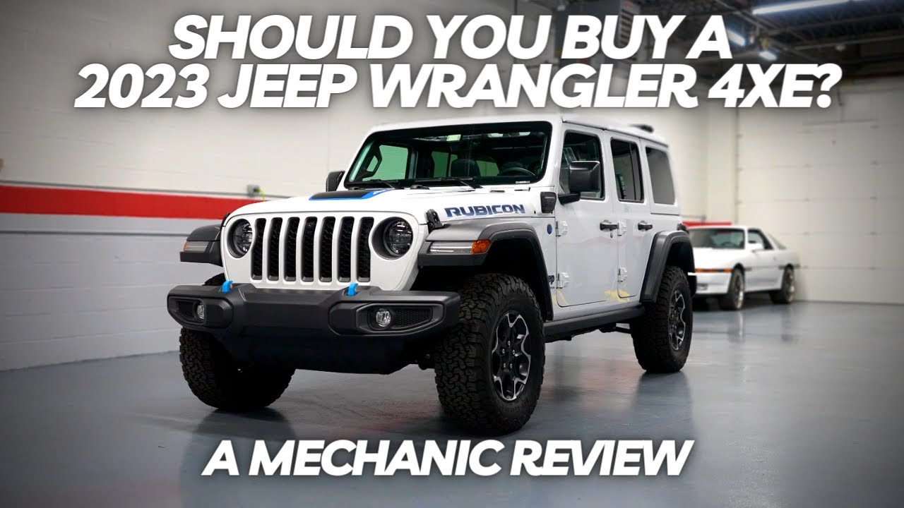 Should You Buy a 2023 Jeep Wrangler 4Xe? Thorough Review By a Mechanic -  YouTube