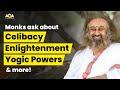 Enlightenment, Yogic Powers & Celibacy | Monks Ask Gurudev Anything