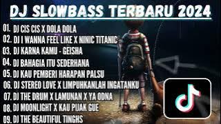 DJ SLOWBASS TERBARU 2024 || DJ CIS CIS FAJA SEKALI × DOLA DOLA MASHUP SLOW VIRAL TIKTOK TERBARU