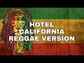 HOTEL CALIFORNIA - EAGLES REGGAE VERSION