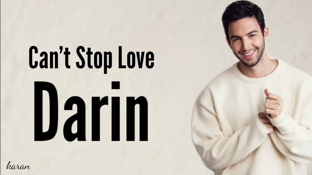Darin - Can't Stop Love (lyrics)