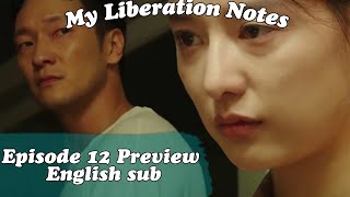 My Liberation Notes ep 12 Preview (Eng sub)