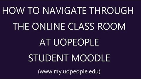 How to navigate through the online classroom at Uopeople