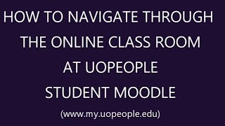 How to navigate through the online classroom at Uopeople