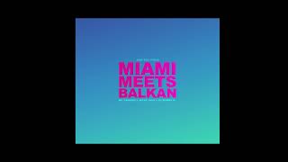 Download Lagu MIAMI meets BALKAN - MC YANKOO x JACKY JACK x DJ BOBBY B MP3