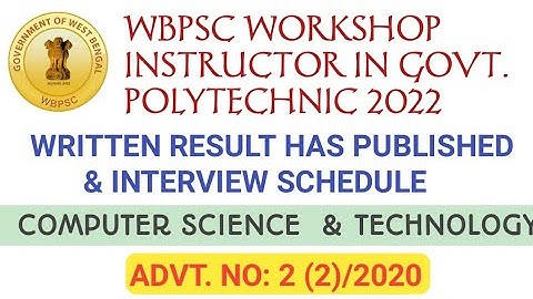 WRITTEN RESULT & INTERVIEW SCHEDULE II WORKSHOP INSTRUCTOR IN GOVT. POLYTECHNIC II COMPUTER SCIENCE