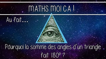 Au fait...pourquoi la somme des angles d