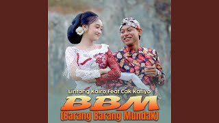 BBM BARANG BARANG MUNDAK (feat. CAK KATIYO)