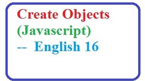 How to Create Objects in Javascript  --   English 16-vlr training