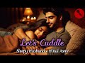 Boyfriend Hindi Asmr - Comforting & Cuddling | Sweet Sleep & Affection | @HeavenHindiASMR
