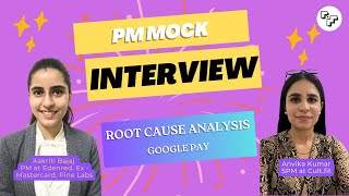 Product Management Mock Interview | Root Cause Analysis for Google Pay ft. Aakriti Bajaj | PM School