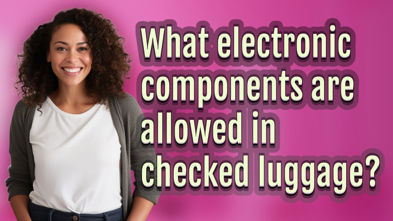 What electronic components are allowed in checked luggage?