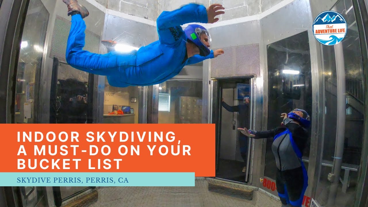 Indoor Skydiving with Skydive Perris, A MustDo on Your Bucket List
